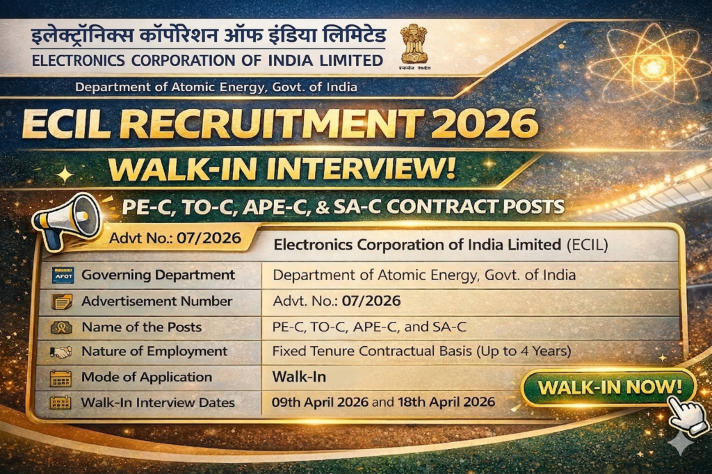 ECIL Recruitment 2026 Walk-In – PE, TO, APE & SA Posts Apply Now